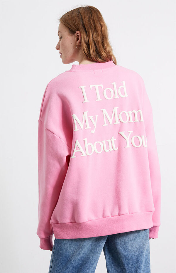YLLW THE LABEL I Told My Mom About You Crew Neck Sweatshirt | PacSun