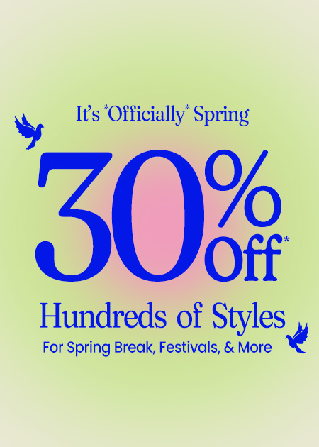 30% Off* Hundreds of Styles